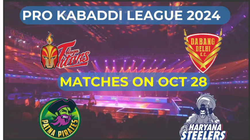 PKL 2024 Matches Today: Live Timing and Streaming for October 28